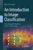 An Introduction to Image Classification: From Designed Models to End-to-End Learning 9819978815 Book Cover