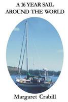 A 16 Year Sail Around the World 0615780458 Book Cover