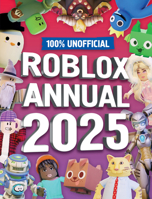 100% Unofficial Roblox Annual 2025 0008616957 Book Cover