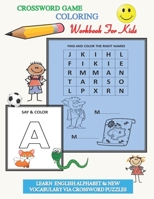 Crossword game coloring workbook for kids,learn english alphabet & new vocabulary via crossword puzzles: home schooling brain callange crossword game ... preschooling kindergarden of all ages B088N92SM4 Book Cover