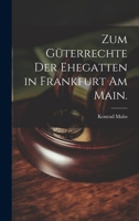 Zum Güterrechte der Ehegatten in Frankfurt am Main. 1022397400 Book Cover