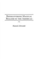 Rediscovering Magical Realism in the Americas 0275980499 Book Cover