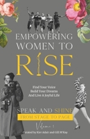 Empowering Women To Rise: Find Your Voice, Build Your Dreams And Live A Joyful Life 1068237473 Book Cover