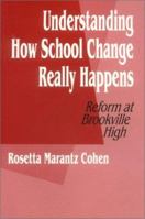 Understanding How School Change Really Happens: Reform at Brookville High 080396255X Book Cover