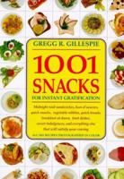 1001 Snacks: For Instant Gratification 1884822975 Book Cover