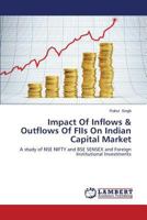 Impact Of Inflows & Outflows Of FIIs On Indian Capital Market: A study of NSE NIFTY and BSE SENSEX and Foreign Institutional Investments 3659436208 Book Cover