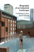 Biography of an Industrial Landscape: Carlsberg's Urban Spaces Retold 908964735X Book Cover