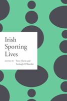 Irish Sporting Lives 1911479857 Book Cover