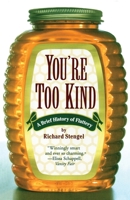 You're Too Kind: A Brief History of Flattery 0684854910 Book Cover