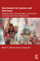Curriculum for Justice and Harmony: Deliberation, Knowledge, and Action in Social and Civic Education 0367445034 Book Cover
