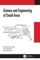 Science and Engineering of Small Arms 1032058269 Book Cover