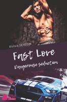 Fast Love : Dangereuse Séduction 2491619261 Book Cover