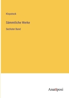 Sämmtliche Werke: Sechster Band (German Edition) 3382038625 Book Cover