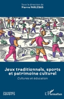 Jeux traditionnels, sports et patrimoine culturel: Cultures et éducation (French Edition) 2343090351 Book Cover