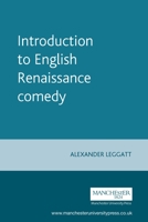 Introduction To English Renaissance Comedy 0719049652 Book Cover