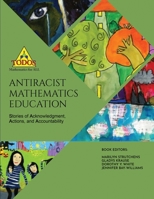 Antiracist Mathematics Education: Stories of Acknowledgment, Action and Accountability B0CQF88HTT Book Cover