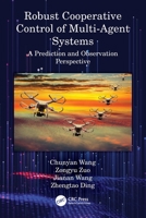 Robust Cooperative Control of Multi-Agent Systems: A Prediction and Observation Prospective 0367758237 Book Cover