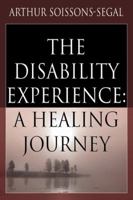 The Disability Experience: A Healing Journey 0741414457 Book Cover