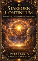 The Starborn Continuum: The Convergence of Echoes (The Kelatyr Cycle) 1764593057 Book Cover