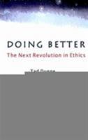 Doing Better: The Next Revolution In Ethics 0874627664 Book Cover