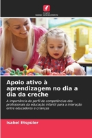 Apoio ativo à aprendizagem no dia a dia da creche (Portuguese Edition) 6209013554 Book Cover