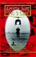 Yes I Can: An Army Nurse's Story Before, During and After Desert Storm in Saudi Arabia