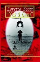 Yes I Can: An Army Nurse's Story Before, During and After Desert Storm in Saudi Arabia 1413465315 Book Cover