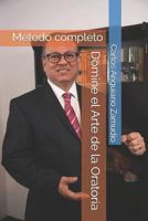 Domine El Arte de la Oratoria: M�todo Completo 1796833460 Book Cover