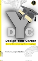 Design Your Career: From Passion to Profession B0GCCHX2W5 Book Cover