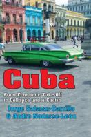 Cuba: From Economic Take-Off to Collapse Under Castro 1412856701 Book Cover