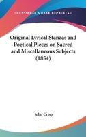 Original Lyrical Stanzas and Poetical Pieces on Sacred and Miscellaneous Subjects 1104889315 Book Cover