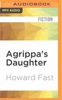 Agrippa's Daughter: A Biblical Saga B0007ILJPK Book Cover