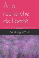 À la recherche de liberté: L'histoire d'un réfugié espagnol et de quelques membres de sa famille (French Edition) B0CDNKPQZP Book Cover