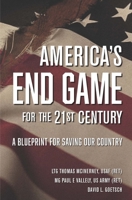 America's End Game for the 21st Century: A Blueprint for Saving Our Country 1956454179 Book Cover
