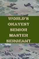 World's Okayest Senior Master Sergeant: US Air Force Blank Lined Journal Notebook Diary Logbook Planner Gift 1080830421 Book Cover