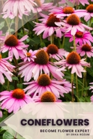 Coneflowers: Become flower expert B0C1J5P877 Book Cover