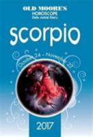 Old Moore's 2017 Astral Diaries Scorpio 2017 (Old Moore's Astral Diaries) 0572046405 Book Cover