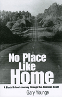No Place Like Home: A Black Briton's Journey Through the American South 1578064880 Book Cover
