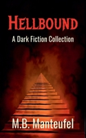 Hellbound: A Dark Fiction Collection B0DQ6J6ZS2 Book Cover