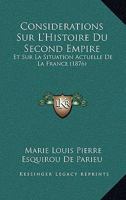 Consida(c)Rations Sur L'Histoire Du Second Empire Et Sur La Situation Actuelle de La France: (3e A(c)Dition) 2011765927 Book Cover