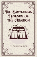 The Babylonian Legends of the Creation 9363970973 Book Cover