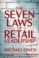 The Seven Laws of Retail Leadership: A Proven Framework to Transform Culture, Drive Results, and Build Lasting Legacies B0FPRD5GP2 Book Cover
