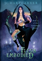 Flesh Embodied (Sufferborn) B0BYRLLGP3 Book Cover