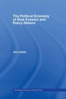 The Political Economy of Rule Evasion and Policy Reform 0415282721 Book Cover