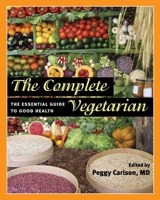 The Complete Vegetarian: The Essential Guide to Good Health (The Food Series) 0252075064 Book Cover