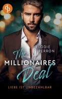 The Millionaires Deal: Liebe ist unbezahlbar 3986379223 Book Cover