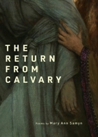 The Return from Calvary: Poems 1732851174 Book Cover