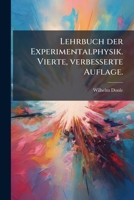 Lehrbuch der Experimentalphysik. Vierte, verbesserte Auflage. 1148542701 Book Cover