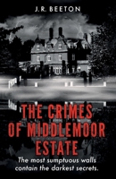 The Crimes of Middlemoor Estate 1036911853 Book Cover