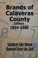 Brands of Calaveras County, California: 1854-1880 1540327116 Book Cover